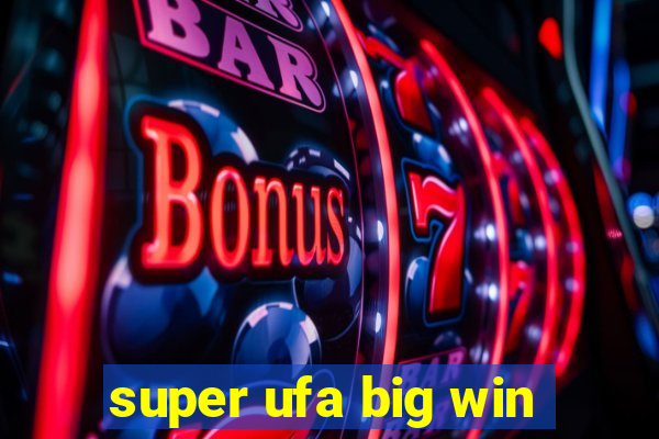 super ufa big win